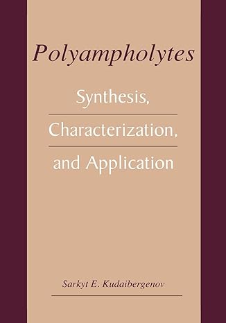 polyampholytes synthesis characterization and application 1st edition sarkyt e kudaibergenov 1461351650,
