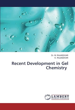 recent development in gel chemistry 1st edition dr m rajasekar ,k rajasekar 6204978047, 978-6204978048