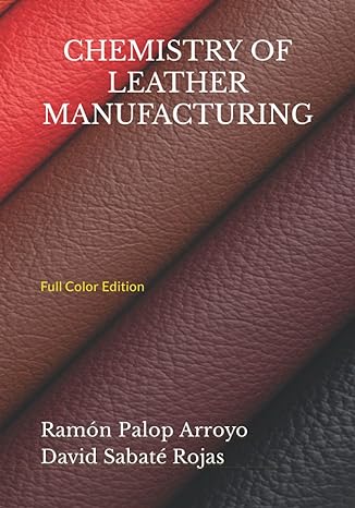 chemistry of leather manufacturing 1st edition ing david fernando sabate rojas ,dr ramon palop arroyo