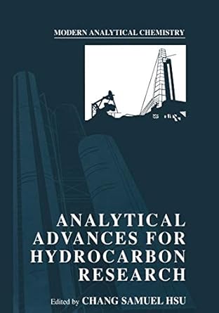 analytical advances for hydrocarbon research 1st edition chang samuel hsu 1461348404, 978-1461348405