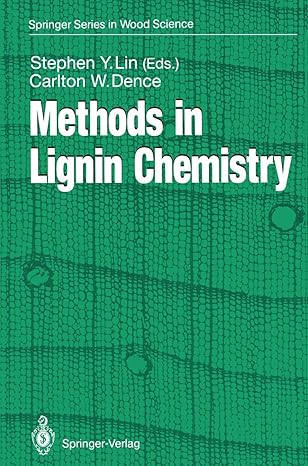methods in lignin chemistry 1st edition stephen y lin ,carlton w dence 3642740677, 978-3642740671