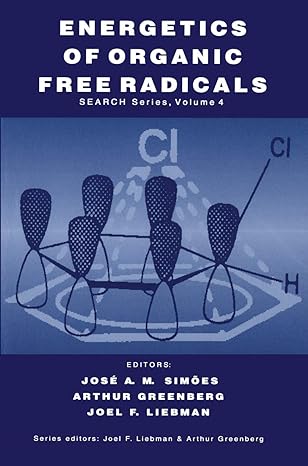 energetics of organic free radicals 1st edition jos a martinho sim es ,joel f liebman ,a greenberg