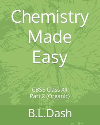 chemistry made easy cbse class xii part 2 organic 1st edition mrs bijaya lakshmi dash 979-8835389551