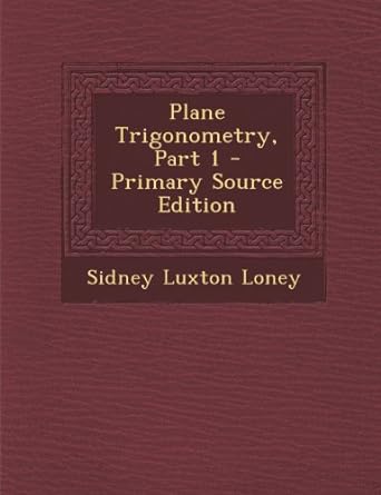 plane trigonometry part 1 1st edition sidney luxton loney 1294002600, 978-1294002604