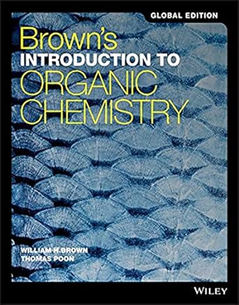 browns introduction to organic chemistry global edition 1st edition william h brown 1119382882, 978-1119382881
