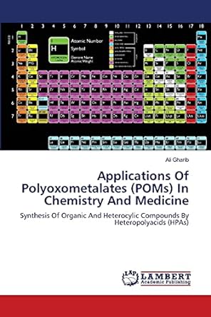 applications of polyoxometalates in chemistry and medicine synthesis of organic and heterocyclic compounds by