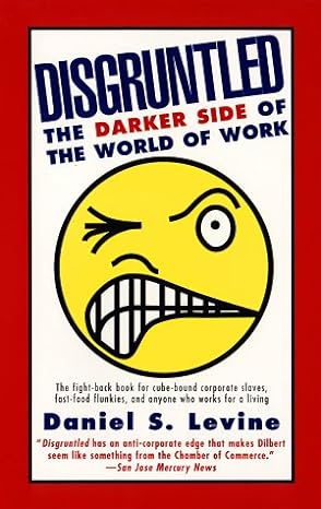 disgruntled the darker side of the world of work 1st edition daniel s levine 0425165078, 978-0425165072