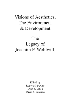 visions of aesthetics the environment and development 1st edition roger m downs 1138873292, 978-1138873292