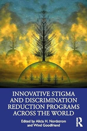 innovative stigma and discrimination reduction programs across the world 1st edition alicia nordstrom ,wind