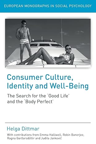 consumer culture identity and well being the search for the good life and the body perfect 1st edition helga