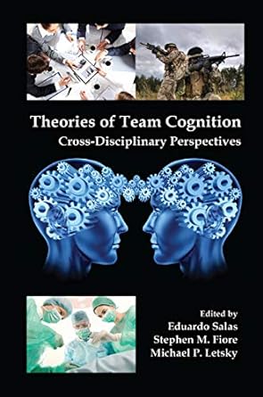 theories of team cognition cross disciplinary perspectives 1st edition eduardo salas ,stephen m fiore
