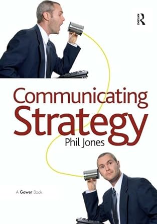 communicating strategy 1st edition phil jones 056608810x, 978-0566088100