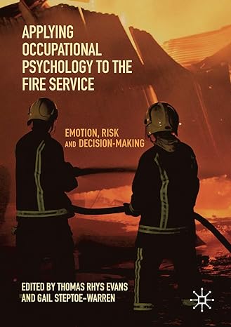 applying occupational psychology to the fire service emotion risk and decision making 1st edition thomas rhys