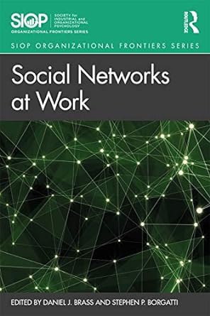 social networks at work 1st edition daniel j brass ,stephen p borgatti 1138572632, 978-1138572638