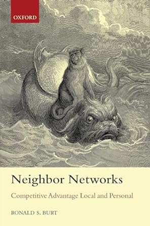 neighbor networks competitive advantage local and personal 1st edition ronald s burt 0199691916,