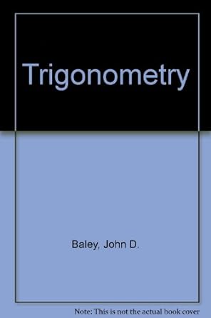 trigonometry 3rd edition john d. baley ,gary sarell 0070051887, 978-0070051881