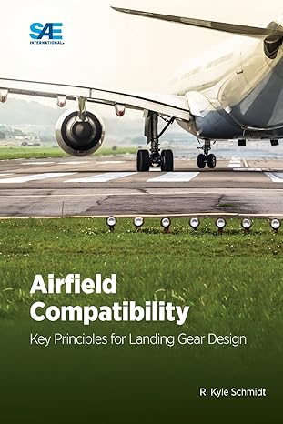 airfield compatibility key principles for landing gear design 1st edition r kyle schmidt 146860466x,