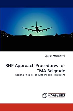 rnp approach procedures for tma belgrade design principles calculations and illustrations 1st edition