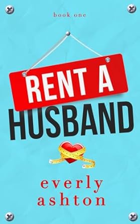 rent a husband  everly ashton 979-8533778015