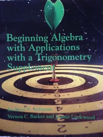 beginning algebra with applications and a trigonometry supplement 1st edition lockwood barker, aufmann,