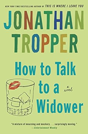 how to talk to a widower a novel  jonathan tropper 0385338910, 978-0385338912
