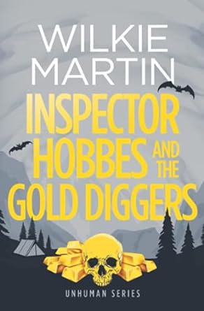 inspector hobbes and gold diggers unhuman series  wilkie martin 0957635141, 978-0957635142