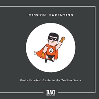 mission parenting dads survival guide to the toddler years  dad is ,estee lavitt ,yael eshet ,3dots