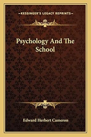 psychology and the school 1st edition edward herbert cameron 1163107271, 978-1163107270