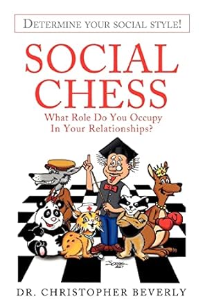 social chess what role do you occupy in your relationships 1st edition christopher beverly 059543004x,