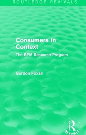 consumers in context the bpm research program 1st edition gordon foxall 1138962953, 978-1138962958