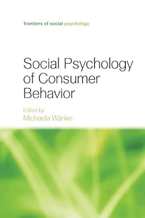 social psychology of consumer behavior 1st edition michaela wanke 1138882941, 978-1138882942