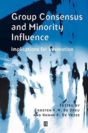 group consensus and minority influence implications for innovation 1st edition carsten k w de dreu ,nanne k