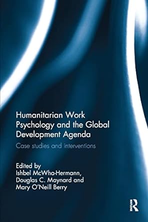 humanitarian work psychology and the global development agenda case studies and interventions 1st edition