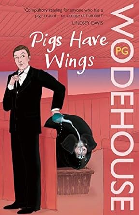 pigs have wings p g wodehouse  wodehouse pelham grenville 0099513986, 978-0099513988