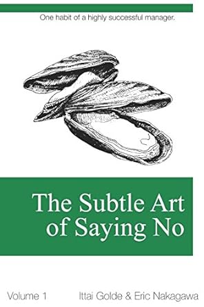 the subtle art of saying no  ittai golde ,eric nakagawa 1973166941, 978-1973166948