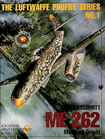 messerschmitt me 262 1st edition manfred griehl 0887408206, 978-0887408205