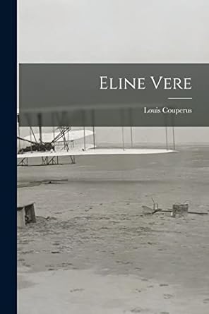 eline vere 1st edition louis 1863 1923 couperus 1014975255, 978-1014975256