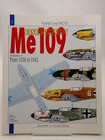 messerschmitt me 109 vol 1 from 1936 to 1942 1st edition anis elbied ,andre jouineau 2913903088,