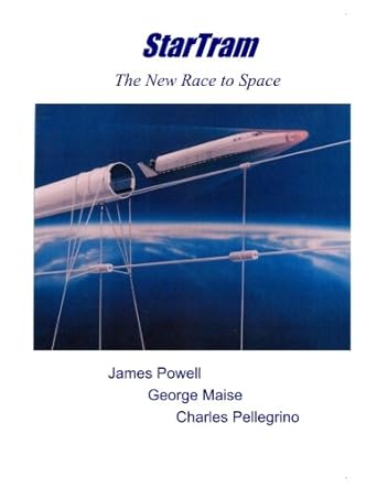 startram the new race to space 1st edition james powell ,george maise ,charles pellegrino 1493577573,