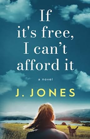 if its free i cant afford it a novel  j jones 979-8985411058