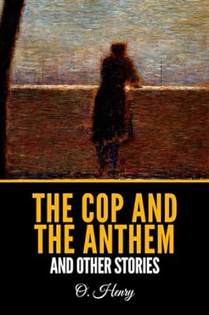 the cop and the anthem and other stories  o henry 979-8859446339