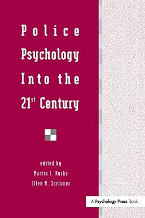 police psychology into the 21st century 1st edition martin i kurke 1138978655, 978-1138978652
