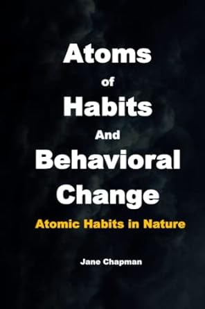 atoms of habit and behavioral change 1st edition jane chapman 979-8808500648