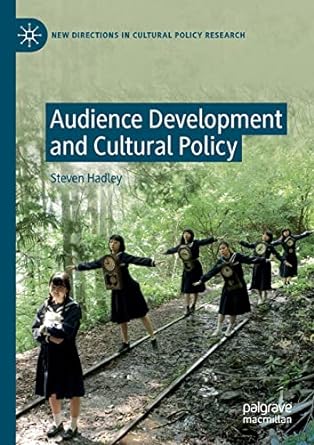 audience development and cultural policy 1st edition steven hadley 3030629724, 978-3030629724