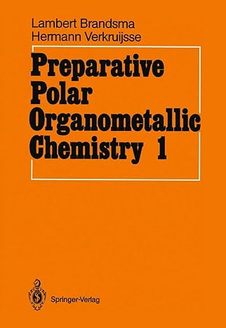 preparative polar organometallic chemistry volume 1 1st edition lambert brandsma ,hermann d verkruijsse