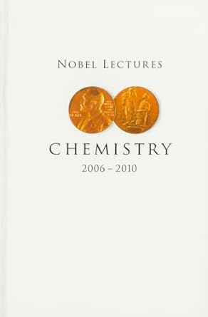 nobel lectures gralla chemistry 2006 2010 1st edition professor of physical chemistry department bengt norden