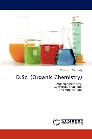 d sc organic chemistry synthesis reactions and applications 1st edition mohamed metwally 3659192538,