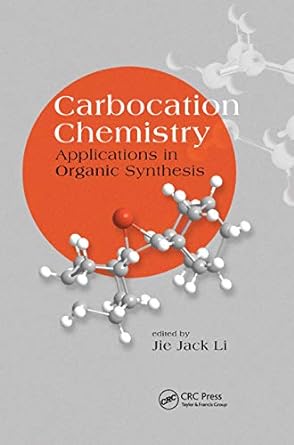 carbocation chemistry applications in organic synthesis 1st edition jie jack li 036787346x, 978-0367873462