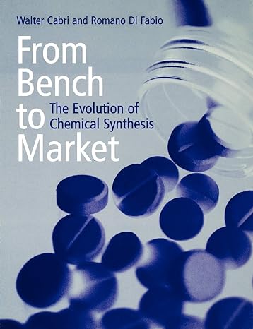 from bench to market the evolution of chemical synthesis 1st edition walter cabri ,romano di fabio
