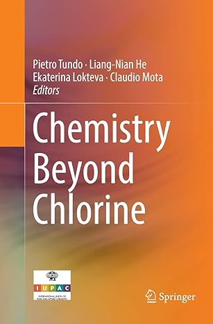chemistry beyond chlorine 1st edition pietro tundo ,liang nian he ,ekaterina lokteva ,claudio mota